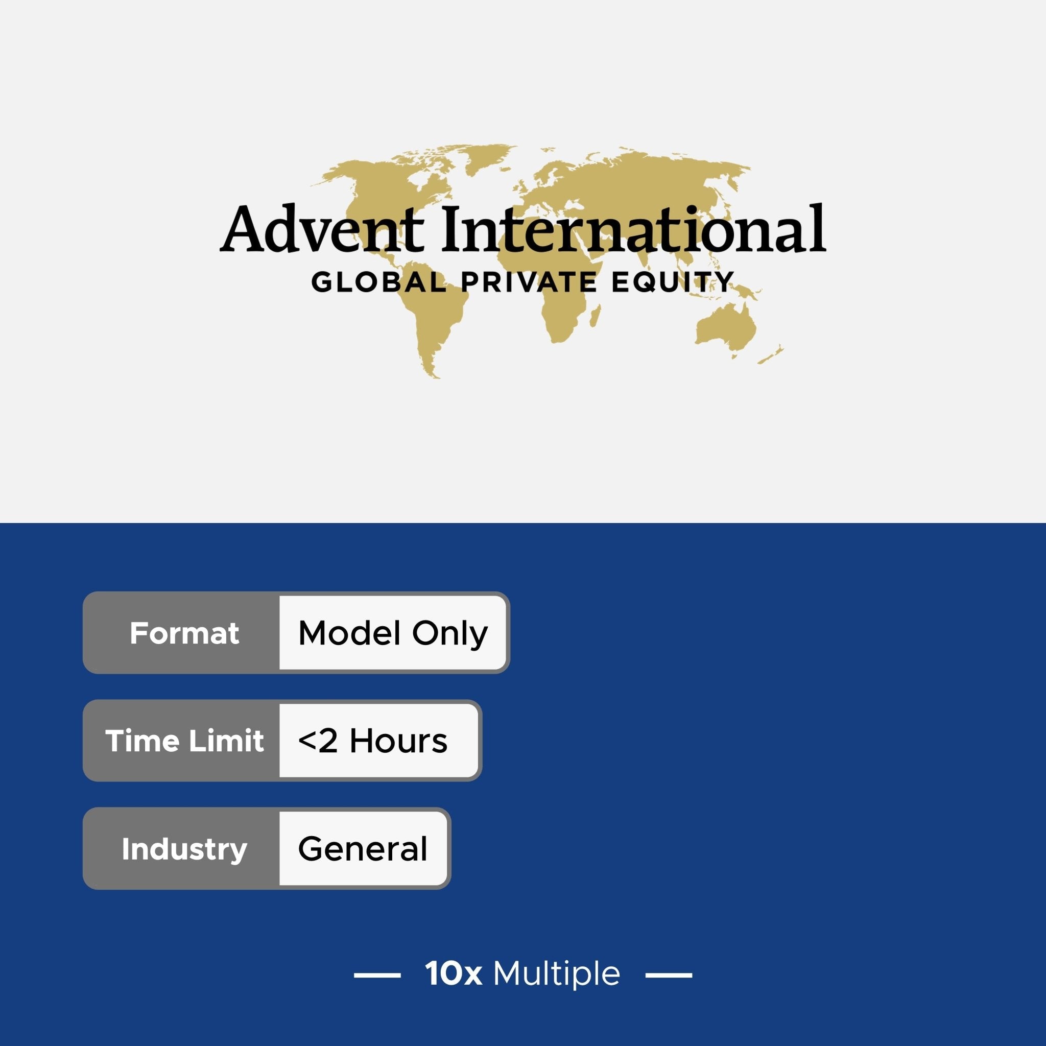 Private Equity Interview Questions PE Practice Mega Fund Advent International Interview - 10x Multiple